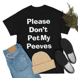 Pet Peeves Tee