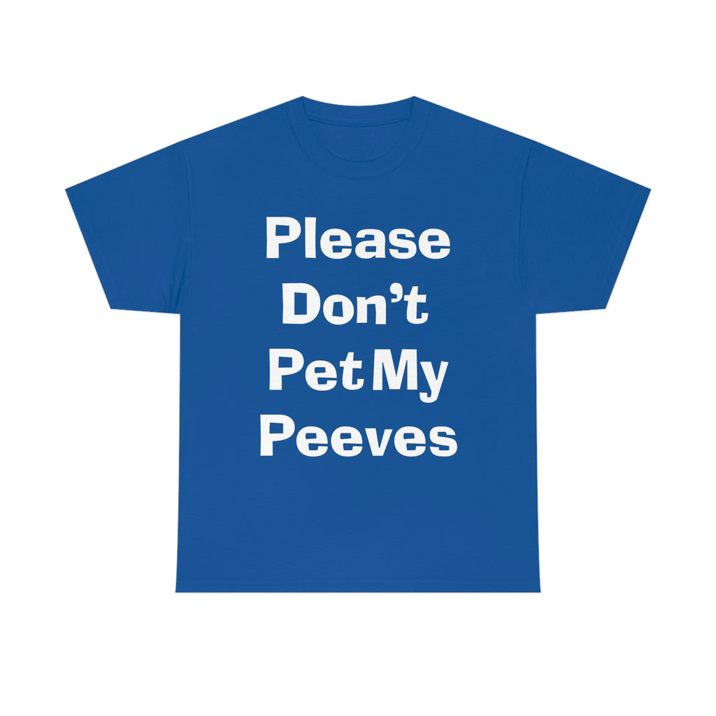 Pet Peeves Tee