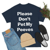 Pet Peeves Tee