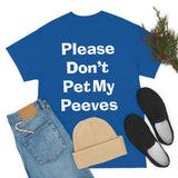 Pet Peeves Tee